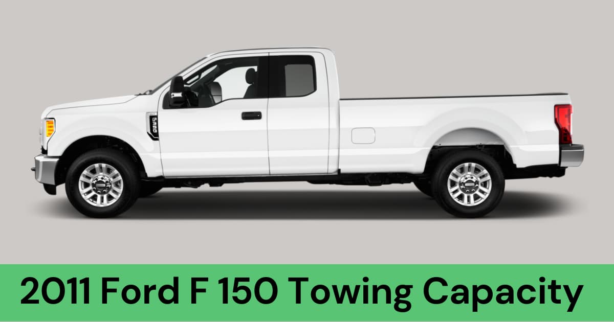 2011 F150 Towing Capacity (with Charts) The Ultimate Guide