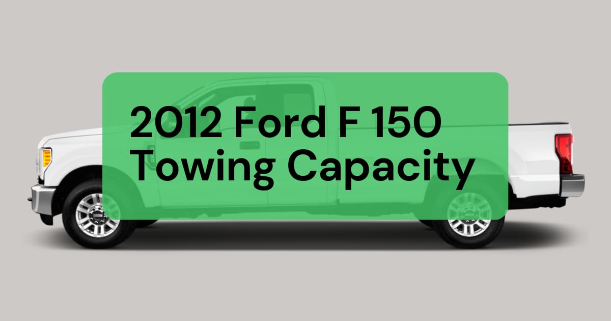 2012 F 150 Towing Capacity Full Guide (with Charts)